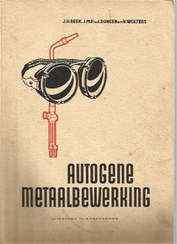 J.H. Beek ; Autogene Metaalbewerking - 1