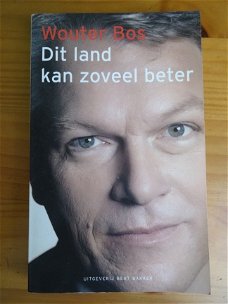 Dit land kan zoveel beter - Wouter Bos