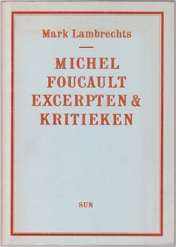 Mark Lambrechts: Michel Foucault - excerpten & kritieken - 1