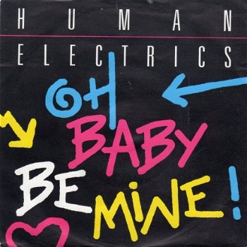 Human Electrics ‎: Oh, Baby Be Mine (1989) - 1