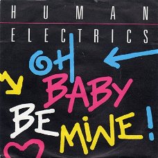 Human Electrics ‎: Oh, Baby Be Mine (1989)
