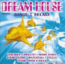 Dream House - Dance 2 Relaxx