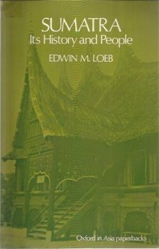 Edwin M Loeb ; Sumatra. Its History and People - 1