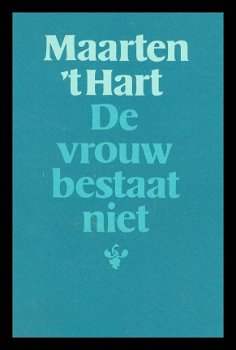 DE VROUW BESTAAT NIET - Maarten 't Hart - 1