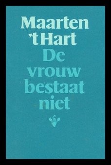 DE VROUW BESTAAT NIET - Maarten 't Hart
