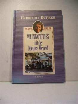 Hubrecht Duijker - Wijnnotities Uit De Nieuwe Wereld (Hardcover/Gebonden) - 1