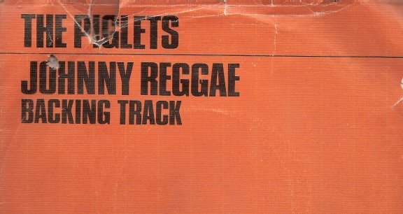 Piglets -Johnny Reggae (Jonathan King Production) vinyl single 1971 -RARE - 1
