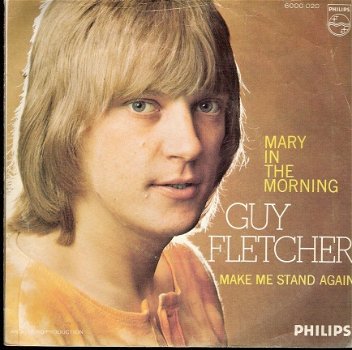 Guy Fletcher -Mary In the Morning -1970 -vinyl single - 1