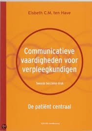 Elisabeth C.M. ten Have - Communicatieve Vaardigheden Voor Verpleegkundigen - 1
