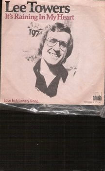 Lee Towers- It's Raining In My Heart-Love NEDERPOP -1975-vinylsingle - 1