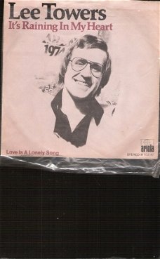 Lee Towers- It's Raining In My Heart-Love NEDERPOP -1975-vinylsingle