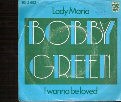 Bobby Green-Lady Maria-I Wanna Be Loved By You – NEDERPOP 1977-vinylsingle - 1