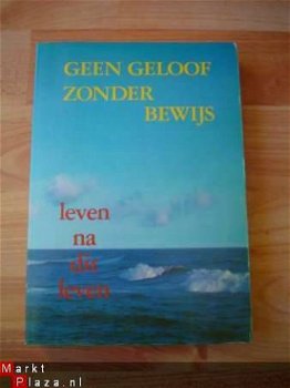 Geen geloof zonder bewijs door P. de Bruin - 1