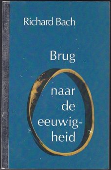 Richard Bach: Brug naar de eeuwigheid