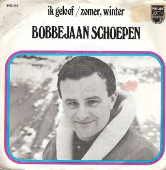 Bobbejaan Schoepen- Ik Geloof & Zomer, Winter- Vinylsingle -oorspronkelijk uit 1967 -met Fotohoes - 1