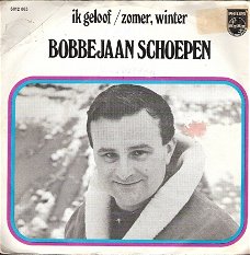 Bobbejaan Schoepen- Ik Geloof & Zomer, Winter- Vinylsingle -oorspronkelijk uit 1967 -met Fotohoes