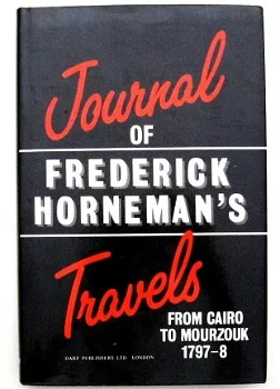 Journal of Frederick Horneman's Travels Cairo to Mourzouk - 1