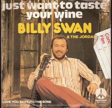 Bily Swan With The Jordanaires -Just Want To Taste Your Wine -countruy vinylsingle Holland PS - 1