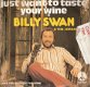 Bily Swan With The Jordanaires -Just Want To Taste Your Wine -countruy vinylsingle Holland PS - 1 - Thumbnail