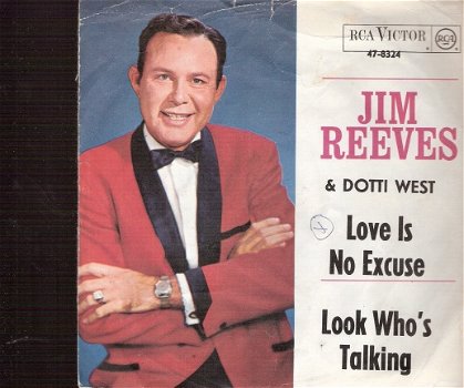 Jim Reeves & Dottie West -Love Is No Excuse -Look Who's Talking - -C&W vinylsingle 1964 - 1