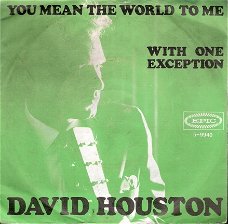 David Houston -You Mean The World To Me -With One Exception-C&W vinyl single 1967 Holland PS