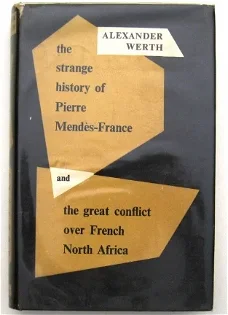 Strange History of Pierre Mendès-France &French North Africa