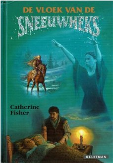 Catherine Fisher - De vloek van de sneeuwheks - Sneeuwheks deel 3