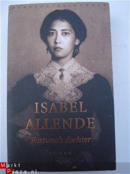 Isabel Allende: Fortuna,s Dochter 5e druk 1999 - 1