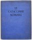 Le Catacombe Romane [c1931] Marucchi - Rome Mayneri copy - 1 - Thumbnail
