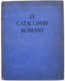 Le Catacombe Romane [c1931] Marucchi - Rome Mayneri copy