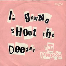 The Press :  I'm Gonna Shoot The Dee-Jay (1980)
