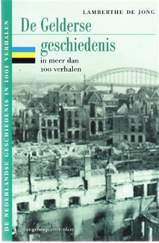 De Gelderse geschiedenis door Lamberthe de Jong - 1