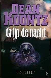 Dean Koontz - Grijp De Nacht - 1