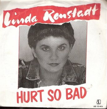 Linda Ronstadt - Hurt So Bad - C&W - vinylsingle - 1