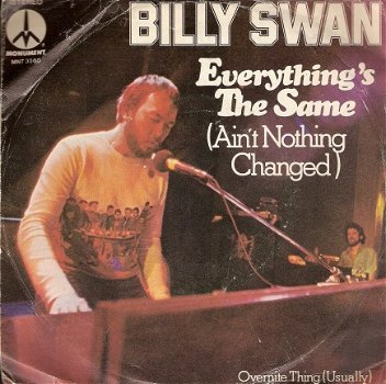 Billy Swan - Everything's the Same (Ain't Nothing Changed) - C&W - vinylsingle - 1