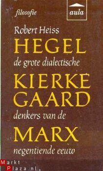 Hegel, Kierkegaard, Marx. De grote dialectische denkers van - 1