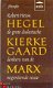 Hegel, Kierkegaard, Marx. De grote dialectische denkers van - 1 - Thumbnail