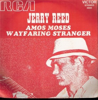 Jerry Reed -Amos Moses -Wayfaring Stranger -Country vinylsingle SWAMP ROCK 1970 - 1