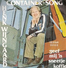 Henk Wijngaard - Container-Song -Geef Mij 'n Sneetje Koffie -Telstar vinylsingle met fotohoes
