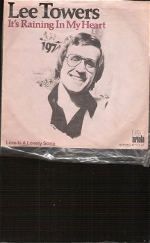 Lee Towers- It's Raining In My Heart-Love NEDERPOP -1975-vinylsingle - 1