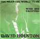 David Houston -You Mean The World To Me -With One Exception-C&W vinyl single 1967 Holland PS - 1 - Thumbnail