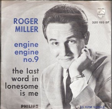 Roger Miller -Engine, Engine no 9 -The Last Word In Lonesome Is Me-Country vinyl Single 1965 Holland - 1