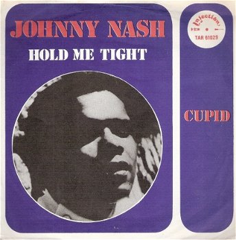 Johnny Nash- Hold Me Tight - Cupid- /SKA REGGAE 1969 -DUTCH - 1