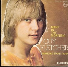 Guy Fletcher -Mary In the Morning -1970 -vinyl single