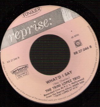 Trini Lopez - What'd I Say / Unchain My Heart - 1964 - vinylsingle SIXTIES - 1