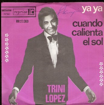 Trini Lopez - YA, YA / Cuando Calienta El Sol -1964 -vinylsingle met fotohoes - 1