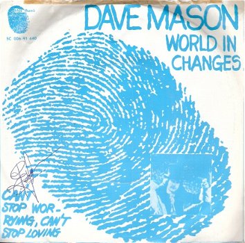 Dave Mason [ex TRAFFIC] - World in Changes / Can't Stop Worrying - 1970 vinylsingle fotohoes - 1