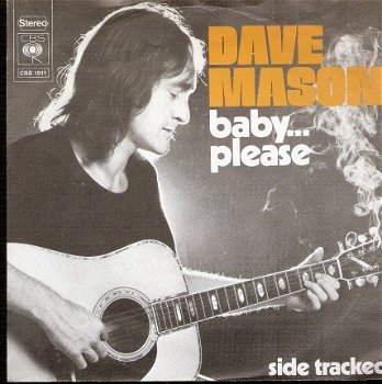 Dave Mason [ex TRAFFIC] --Baby ….Please- / Side Tracked - 1973 - - vinylsingle met fotohoes - 1