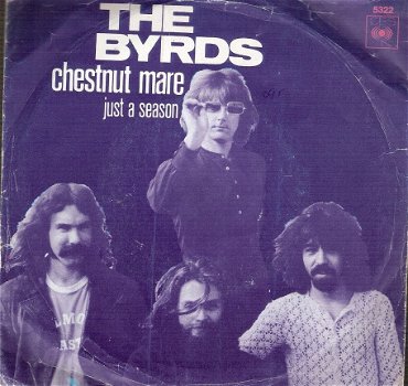 The Byrds -Chestnut Mare -Just A Reason - vinyl single met fotohoes -DUTCH - 1