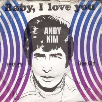Andy Kim -Baby I Love You - Gee Girl- jukebox klassieker1969 - 1